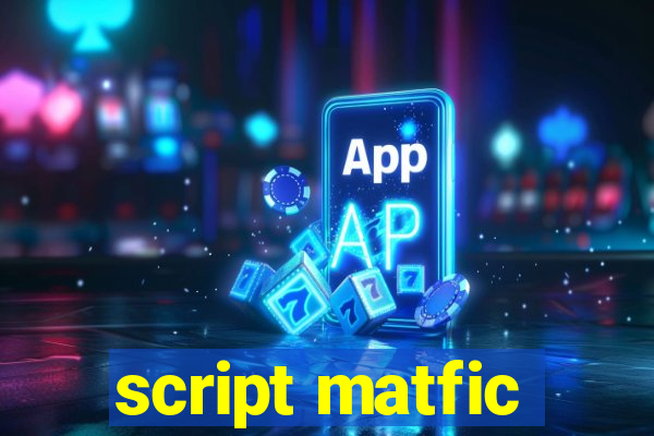 script matfic